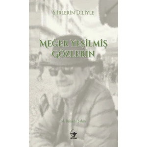 Şiirlerin Diliyle Meğer Yeşilmiş Gözlerin