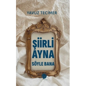 Şiirli Ayna Söyle Bana