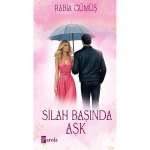 Silah Başında Aşk (Ciltli)