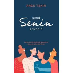 Şimdi Senin Zamanın - Kariyerini Dönüştürmek