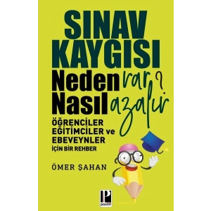 Sınav Kaygısı - Neden Var? Nasıl Azalır?