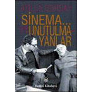 Sinema... ve Unutulmayanlar