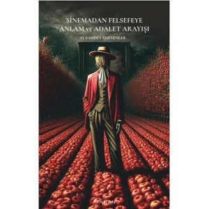 Sinemadan Felsefeye Anlam ve Adalet Arayışı