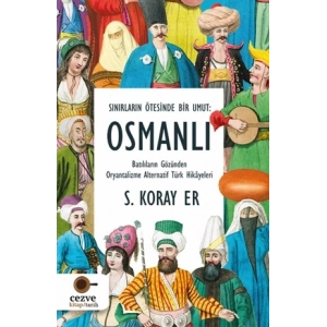 Sınırların Ötesinde Bir Umut Osmanlı