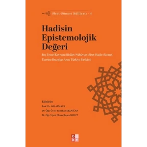 Siret - Sünnet Külliyatı 4 - Hadisin Epistemolojik Değeri