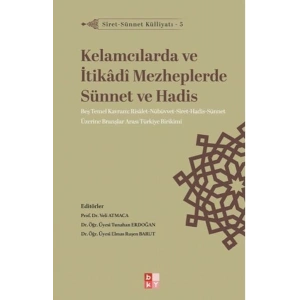 Siret - Sünnet Külliyatı 5 - Kelamcılarda ve İtikadi Mezheplerde Sünnet ve Hadis