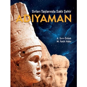 Sırları Taşlarında Saklı Şehir Adıyaman