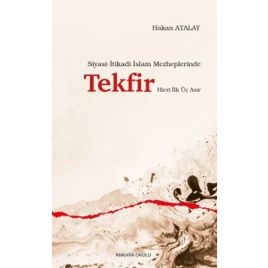 Siyasi-İtikadi İslam Mezheplerinde Tekfir Hicri İlk Üç Asır