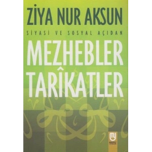 Siyasi ve Sosyal Açıdan Mezhebler Tarikatlar
