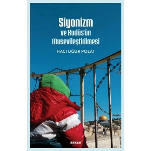 Siyonizm ve Kudüsün  Musevileştirilmesi