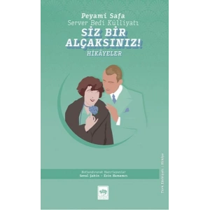 Siz Bir Alçaksınız !
