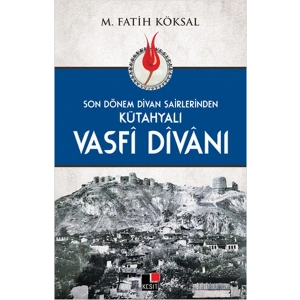 Son Dönem Divan Şairlerinden Kütahyalı Vasfi Divanı