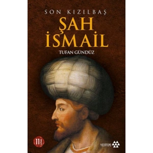 Son Kızılbaş Şah İsmail