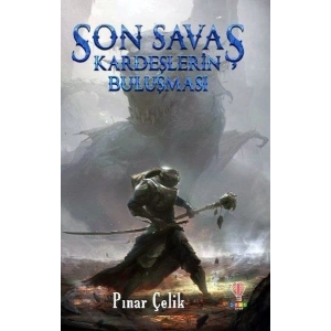 Son Savaş - Kardeşlerin Buluşması