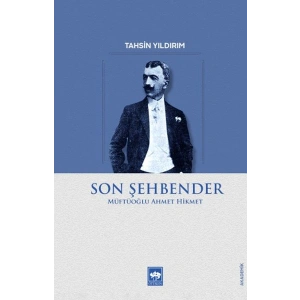Son Şehbender - Müftüoğlu Ahmet Hikmet