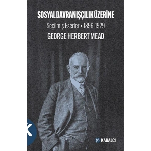 Sosyal Davranışçılık Üzerine Seçilmiş Eserler 1896-1929