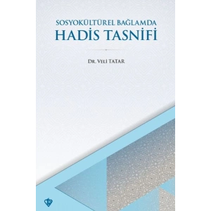 SosyoKültürel Bağlamda Hadis Tasnifi