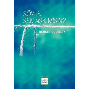 Söyle Sen Aşk mısın?