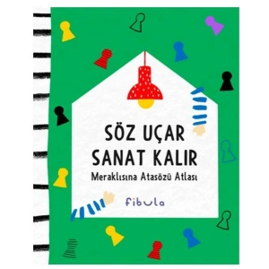Söz Uçar Sanat Kalır Meraklısına Atasözü Atlası