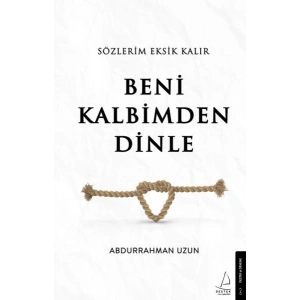 Sözlerim Eksik Kalır Beni Kalbimden Dinle