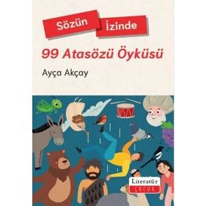 Sözün İzinde-99 Atasözü Öyküsü