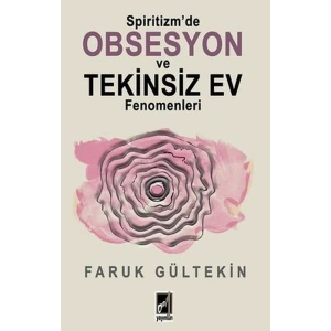 Spiritizm’de Obsesyon ve Tekinsiz Ev Fenomenleri