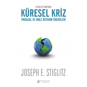 Stiglitz Raporu Küresel Kriz Parasal ve Mali Reform Önerileri