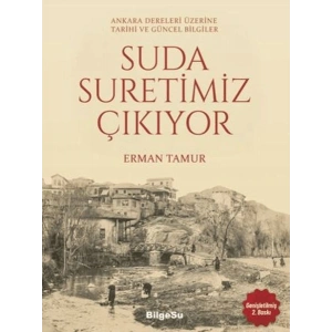 Suda Suretimiz Çıkıyor Ankara Dereleri Üzerine Tarihi ve Güncel Bilgiler