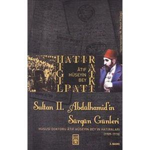 Sultan 2. Abdülhamid’in Sürgün Günleri