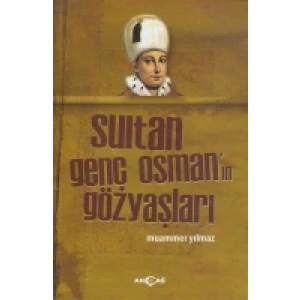 Sultan Genç Osmanın Gözyaşları