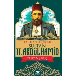 Sultan Iı. Abdulhamid Taht Ve Güç