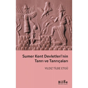 Sumer Kent Devletleri’nin Tanrı ve Tanrıçaları