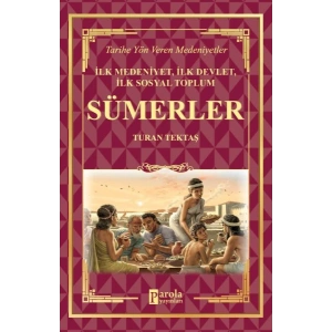 Sümerler - İlk Medeniyet, İlk Devlet, İlk Sosyal Toplum