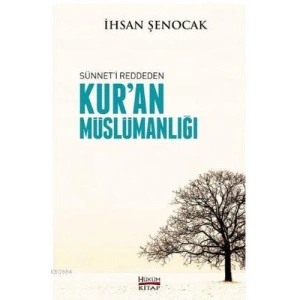 Sünneti Reddeden Kuran Müslümanlığı