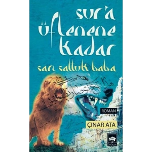 Sura Üflenene Kadar  Sarı Saltuk Baba