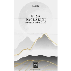 Şuşa Dağlarını Duman Bürüdü