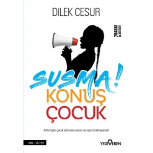 Susma! Konuş Çocuk