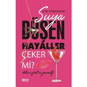 Suya Düşen Hayaller Çeker mi?