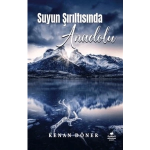 Suyun Şırıltısında Anadolu
