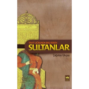 Taht Uğrunda Baş Veren Sultanlar