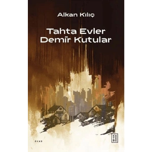 Tahta Evler Demir Kutular