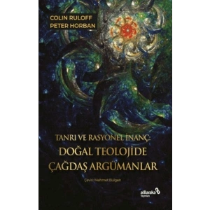 Tanrı ve Rasyonel İnanç: Dog?al Teolojide C¸ag?das¸ Argu¨manlar