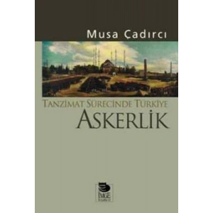 Tanzimat Sürecinde Türkiye-Askerlik