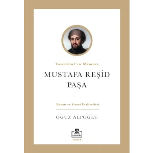 Tanzimat’ın Mimarı: Mustafa Reşid Paşa