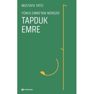 Tapduk Emre - Yunus Emrenin Mürşidi