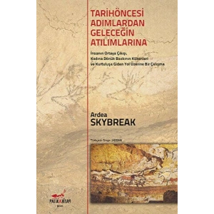 Tarih Öncesi Adımlardan Geleceğin Atılımlarına