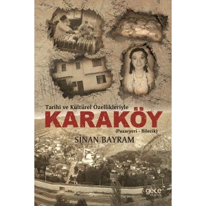 Tarihi ve Kültürel Özellikleriyle Karaköy - (Pazayeri - Bilecik)