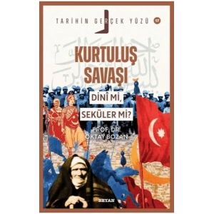 Tarihin Gerçek Yüzü - 17 Kurtuluş Savaşı Dini Mi, Seküler Mi?