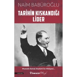 Tarihin Kıskandığı Lider