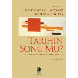 Tarihin Sonu mu? Fukuyama - Marx - Modernite